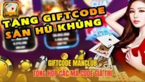 Tổng Hợp Những Mã Giftcode Manclub Hot - Giá Trị Khủng