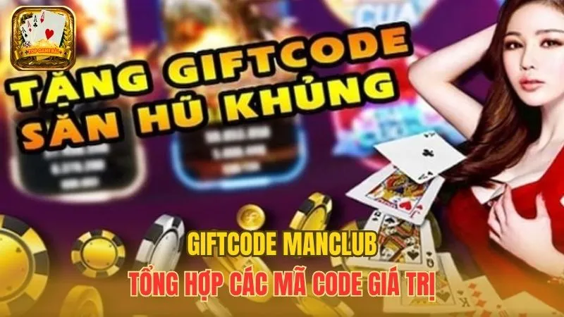 Tổng Hợp Những Mã Giftcode Manclub Hot - Giá Trị Khủng
