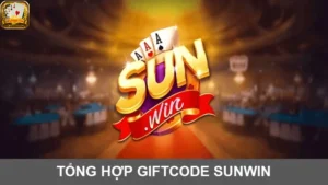 Giftcode Sunwin Mới Nhất - Cách Nhận Quà Dễ Trong Tích Tắc