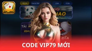Code Vip79 - Nhận thưởng lớn từ Đại Thần Tài