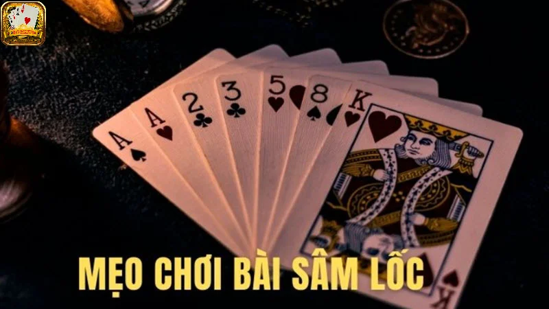 Hướng dẫn cách chơi sâm lốc cực chuẩn người mới nên biết