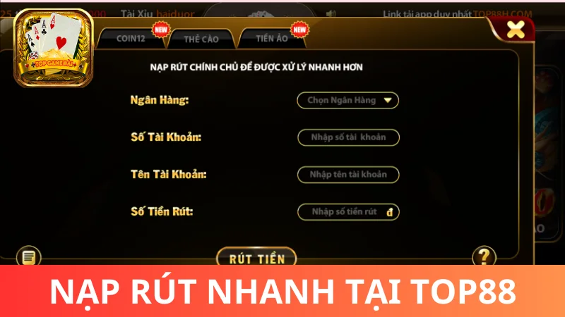 Nạp rút tiền tại Top88 đổi thưởng
