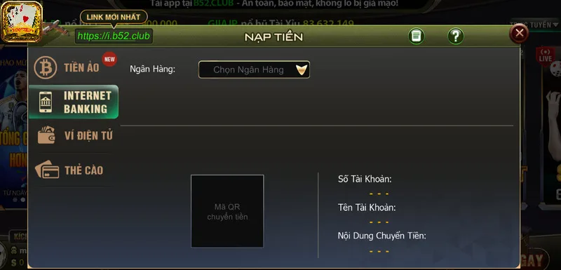 Giao dịch nạp rút B52 tối ưu hơn với nhiều hình thức