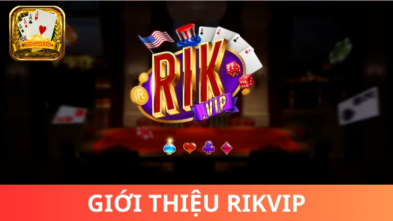 Sơ lược cần biết về cổng game Rikvip