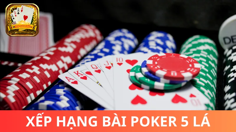 Xếp hạng trong cách chơi Poker 5 lá