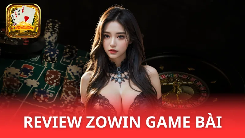 Zowin - Review Zowin game bài đổi thưởng hot nhất 2025