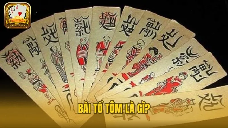 Bài Tổ Tôm là gì