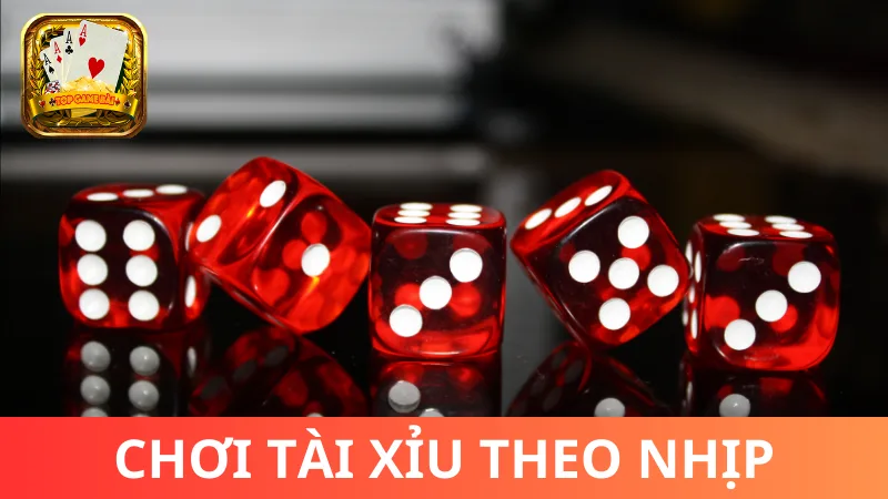 Đánh nhịp Tài Xỉu theo chuỗi