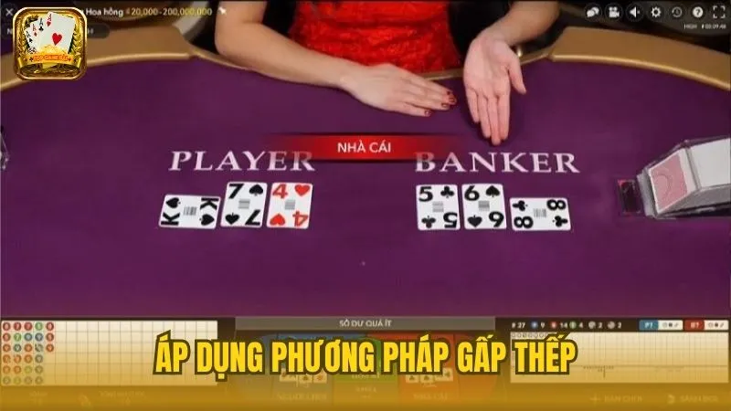Dùng phương pháp gấp thế để tăng cơ hội thắng trong Baccarat