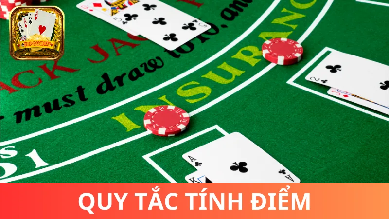 Quy tắc tính điểm trong cách chơi bài Blackjack